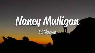 Ed Sheeran - Nancy Mulligan (Lyrics)