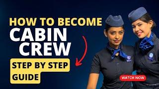 Become a Cabin Crew- Step by Step Guide.