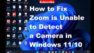 Zoom App is Unable to Detect a Camera in Windows 11 / 10