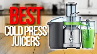   TOP 5 Best Cold Press Juicers