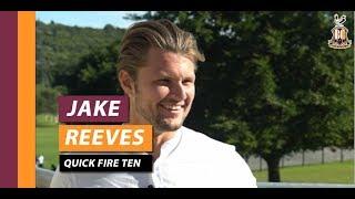 Quick Fire Ten | Jake Reeves