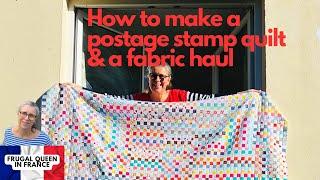 How to make a postage stamp quilt & a fabric haul #quilt #quilting #quilttutorial #thriftyliving