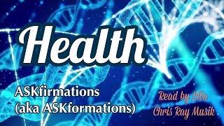 HEALTH ASKfirmations: Catch the Feeling by “Asking your way to Health” Meditation and Prayer  