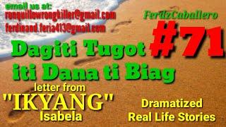 ILOCO DRAMA / DAGITI TUGOT ITI DANA TI BIAG #71