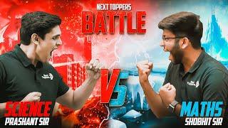 ️ Maths vs. Science Battle - Shobhit Sir vs. Prashant Sir  | आर या पार  | #NextToppers