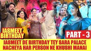 JASMEET BIRTHDAY PART 3 ~ MR MRS DEVGAN