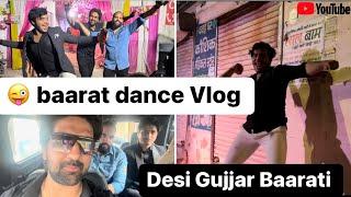 Vlog Desi Gujjar Baarati || Delhi Gujjars || Shaadi || Wedding Season 2023 || Vlog ||