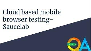 Saucelab - Cloud Based mobile Browser testing