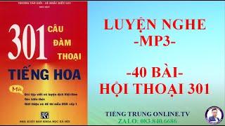 ️40 Bài Hội Thoại 301 Câu Đàm Thoại Tiếng Hoa  -  MP3 LH Zalo: 0838 406 686