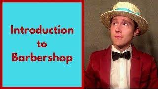 What's a Barbershop Quartet? (Intro to Barbershop Part 1)