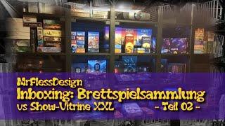 Inboxing: Brettspielsammlung vs. Show-Vitrine XXL (Bonus Folge 9b - Projekt Bau MrFlessDesign)