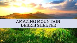 AMAZING Mountain Debris Shelter...MUST WATCH!!! Paleo Tracks Survival