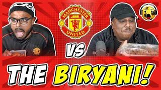 Man Utd & Saeed TV vs THE BIRYANI!   | Fan Reactions 