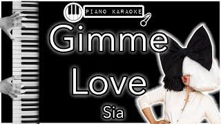 Gimme Love - Sia - Piano Karaoke Instrumental