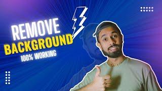 Remove Background in Seconds| 100% working 