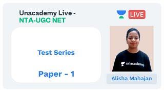 Test Series | Paper - 1 | Unacademy Live - NTA UGC NET | Alisha Mahajan