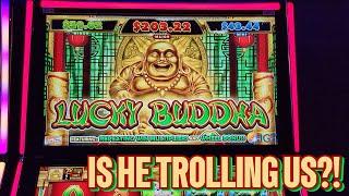 BEWARE: That SNEAKY Buddha Will SUCK YOU IN!!!  Lucky Buddha 