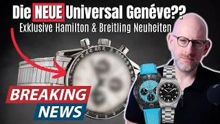 EXKLUSIVE NEWS: Breitling & Hamilton Neuheiten + Universal Genéve ENTHÜLLUNGEN