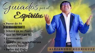 A solas con el ESPÍRITU DE DIOS / 1 Hora para Adorar / Pastor: Alejandro Rodriguez