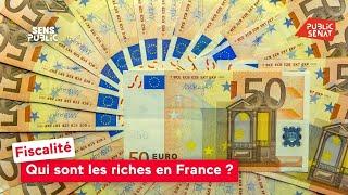 Fiscalité : Qui sont les riches en France ?