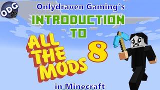 Minecraft - All The Mods 8 - Introduction to All The Mods 8