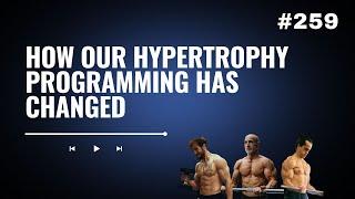 3DMJ Podcast #259: How Our Hypertrophy Programming Has Changed