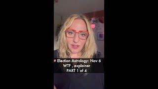 Election 2024 Astrology: WTF Explainer Part 1 of 4