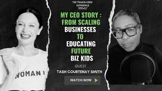 EP67 Tash Courtenay Smith : Entrepreneur , Investor & Founder of Biz Kids: Empowering Gen Z  !