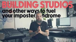 Building Studios and Other Ways to Fuel Your Imposter Syndrome