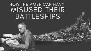 How The American Navy Misused Their Battleships