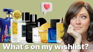 My *Dream* NICHE Perfume WISHLIST!! 12 Fragrances I want NOW! Chat about life & perfumes with me 