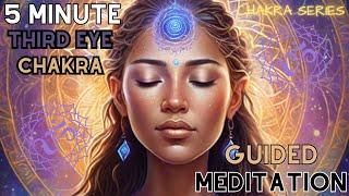 Third Eye Chakra Guided Meditation | Ignite Intuition 5 Minute Morning Meditation Chakra Activation