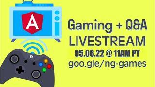 Gaming and Q/A with the Angular Team | May 2022 | #ngGames