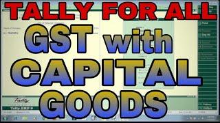 GST WITH CAPITAL GOODS PURCHASE AND INPUT CREDIT ADJUSTMENT IN TALLY.ERP9