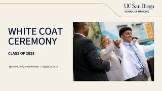 2024 White Coat Ceremony - UC San Diego School of Medicine