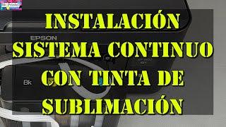 INSTALACION SISTEMA CONTINUO CON TINTA DE SUBLIMACION EN EPSON XP-3100