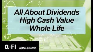 Understanding Dividends and Interest Earnings on High Cash Value Whole Life Insurance Policies