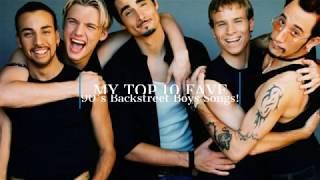 My Top 10 Fave 90's Backstreet Boys Songs!