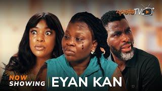 Eyan Kan - Yoruba Movie 2024 Drama Bimbo Thomas, Ibrahim Chatta, Bimbo Akintola, Sunny Alli, Ladi