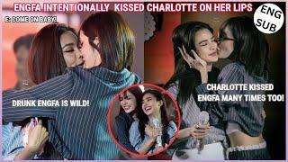 [EngLot] ENGFA INTENTIONALLY KISSED CHARLOTTE ON HER LIPS | Drunk Engfa is wild