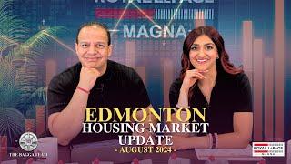 Edmonton Housing Market Update August 2024 | Mani & Shivani Bagga | The Bagga Team