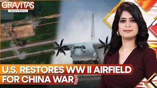 US Restores World War II Airfield To Prepare For Future War With China | Gravitas