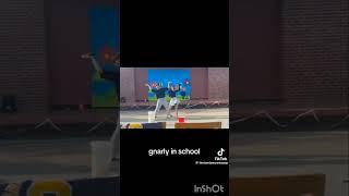 school gnarly