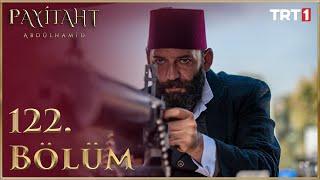 Payitaht Abdülhamid 122. Bölüm