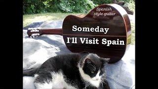 Dan Cunningham   Someday I'll Visit Spain - Spanish Style Guitar