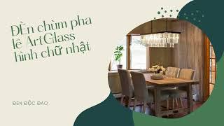 Đèn chùm pha lê ArtGlass hình chữ nhật