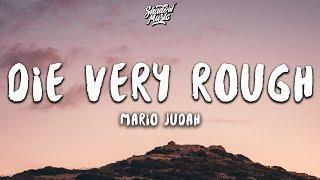 Mario Judah - Die Very Rough (Lyrics)