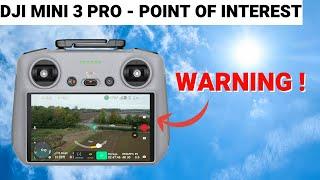 Mini 3 Pro Point of Interest - DONT make this MISTAKE!