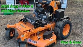 2022 Scag V Ride II - 370 Hour Review - Pros & Cons