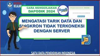 MENGATASI DAPODIK 2024 TIDAK TERHUBUNG DENGAN SERVER TIDAK BISA SINGKORN /TARIK DATA INI CARANYA